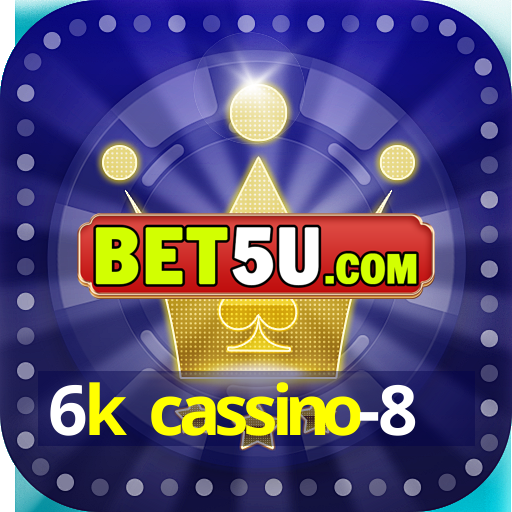 6k cassino